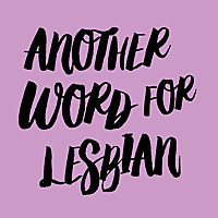 Another Word for Lesbian