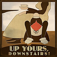 Up Yours, Downstairs! A Downton Abbey Podcast