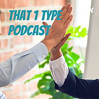 That 1 Type Podcast a Tim Alone Podcast production (c) 2021-2025