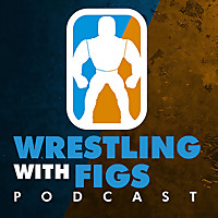 Wrestling with Figs Podcast