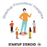 Startup Steroid - Founders Podcast