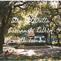 Straight Outta Savannah, Talkin with Tammi