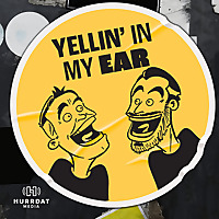 Yellin' In My Ear