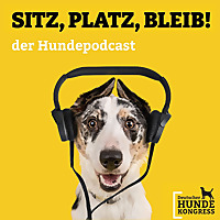 Sitz! Platz! Bleibt! - der Hundepodcast