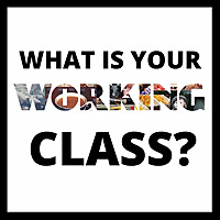 What Is Your Working Class?