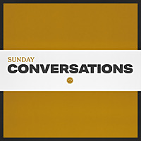 Sunday Conversations