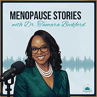 Menopause Stories with Dr Tamara Beckford