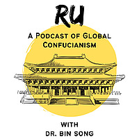 Ru: A Podcast of Global Confucianism