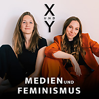 X und Y - Der Podcast &uuml;ber Medien und Feminismus