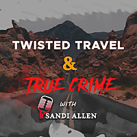 Twisted Travel and True Crime