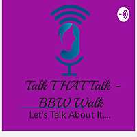Talk THAT Talk- BBW Walk