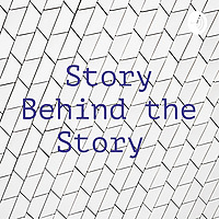 Story Behind the Story