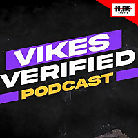 VikesVerified - A Weekly Minnesota Vikings Podcast