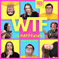 WTF is Happening! The Podcast
