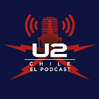 U2 Chile: El Podcast