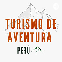 Turismo de Aventura en el Per&uacute; - Adventure Tourism in Peru