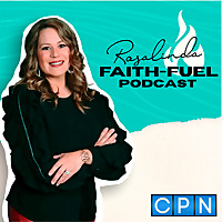 Rosalinda Rivera's Faith-Fuel Podcast