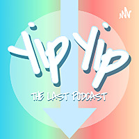 Yip Yip: The Last Podcast