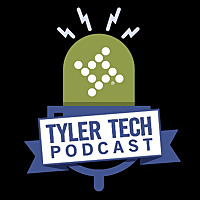 Tyler Tech Podcast