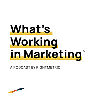 What's Working in Marketing™