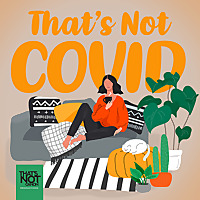 That's Not COVID