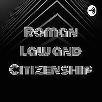 Roman Law and Citizenship - Raighen and May