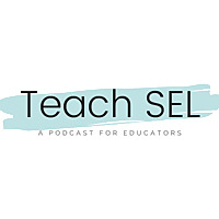 Teach SEL Podcast