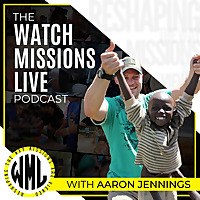 Watch Missions Live Podcast