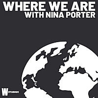 Where We Are (with Nina Porter)