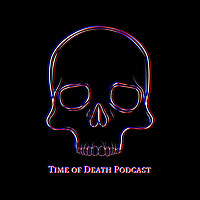 Time of Death Podcast