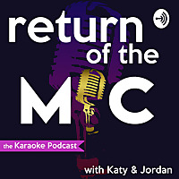 Return of the Mic: the Karaoke Podcast