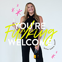 You're F*cking Welcome&reg;: A Podcast for Women Entrepreneurs