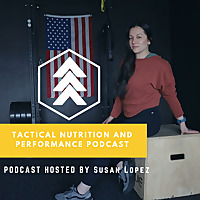 The Tactical Nutrition & Performance Podcast