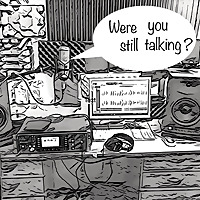 Were You Still Talking?