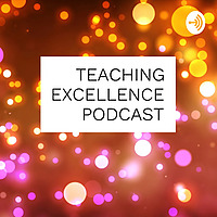Teaching Excellence Podcast