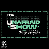 Unafraid Show with George Wrighster