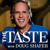The Taste with Doug Shafer Stories of Winemakers and Wine