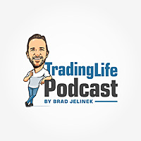 TradingLife Podcast with Brad Jelinek