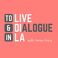 To Live & Dialogue in LA