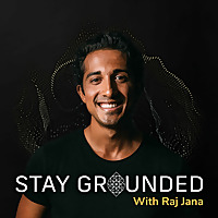 Stay Grounded with Raj Jana