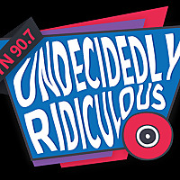 Un-Decidedly Ridiculous