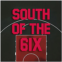 South of the 6ix: Toronto Raptors Talk