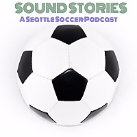 Sound Stories: A Seattle Soccer Podcast