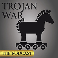 TROJAN WAR: THE PODCAST