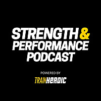Strength and Performance Podcast: Weekly In-Depth Interviews With Leading Strength and Conditioning 