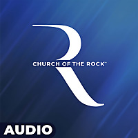Church of the Rock: Weekend Messages