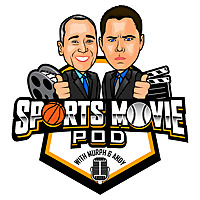 Sports Movie Pod with Murph and Andy