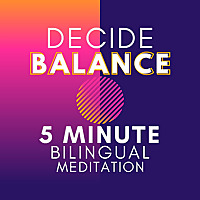 Decide Balance - 5 Minute Bilingual Meditation