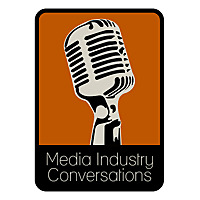 Media Industry Conversations Podcast