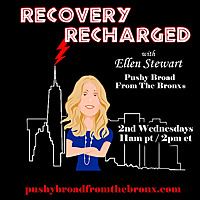Recovery Recharged with Ellen Stewart Pushy Broad from the Bronx